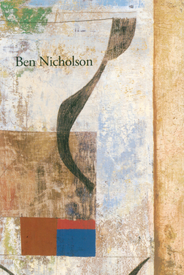 Ben Nicholson: Intuition and Order - Nicholson, Ben, and Neve, Christopher (Text by), and Wiedel-Kaufmann, Ben (Text by)