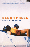 Bench Press - Lindqvist, Sven, and Death, Sarah (Translated by)