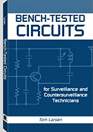 Bench-Tested Circuits for Surveillance and Countersurveillance Technicians