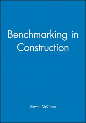 Benchmarking in Construction - McCabe, Steven