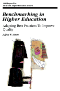 Benchmarking in Higher Education: Adapting Best Practices to Improve Quality