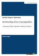 Benchmarking of Java Cryptoalgorithms: A comparison of different algorithms in different java libraries - Stegerer, Christian, and Risse, Stefan