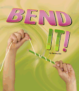 Bend It!