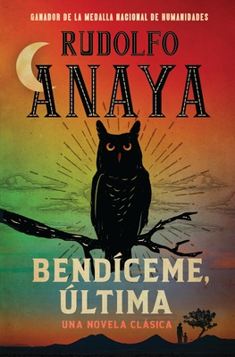Bendiceme, Ultima - Anaya, Rudolfo