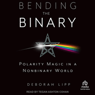 Bending the Binary: Polarity Magic in a Non-Binary World