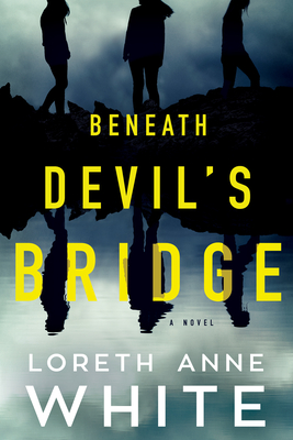 Beneath Devil's Bridge - White, Loreth Anne