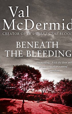 Beneath the Bleeding - McDermid, Val