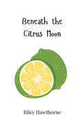 Beneath the Citrus Moon