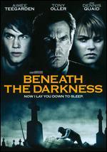 Beneath the Darkness