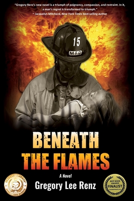 Beneath the Flames - Renz, Gregory Lee