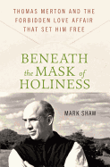 Beneath the Mask of Holiness