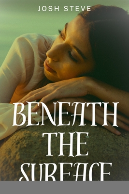 Beneath The Surface - Steve, Josh