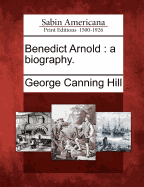 Benedict Arnold: A Biography