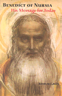 Benedict of Nursia: His Message for Today