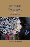Benedicta Takes Wing and Other Stories