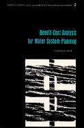 Benefit-Cost Analysis for Water System Planning - Howe, Charles W, Professor