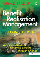Benefit Realisation Management: A Practical Guide to Achieving Benefits Through Change