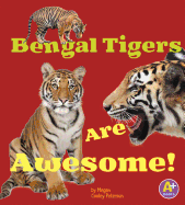 Bengal Tigers Are Awesome!
