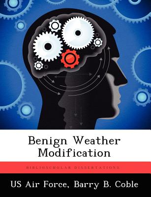 Benign Weather Modification - Coble, Barry B