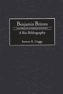 Benjamin Britten: A Bio-Bibliography