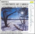 Benjamin Britten: A Ceremony of Carols; Te Deum; Hymns