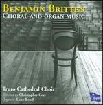 Benjamin Britten: Choral & Organ Music