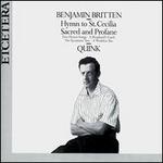 Benjamin Britten: Hymn to St. Cecilia; Sacred and Profane