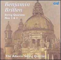 Benjamin Britten: String Quartets Nos. 2 & 3 - Alberni String Quartet