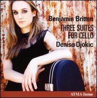 Benjamin Britten: Three Suites for Cello - Denise Djokic (cello)