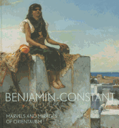 Benjamin-Constant: Marvels and Mirages of Orientalism