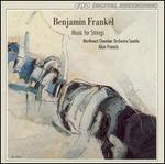 Benjamin Frankel: Music for Strings