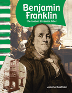 Benjamin Franklin: Pensador, Inventor, L?der