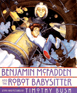 Benjamin McFadden and the Robot Babysitter
