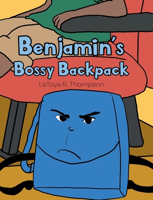 Benjamin's Bossy Backpack - Thompson, Latoya R