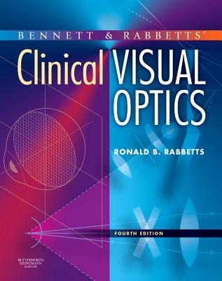 Bennett and Rabbett's Clinical Visual Optics - Rabbetts, Ronald B