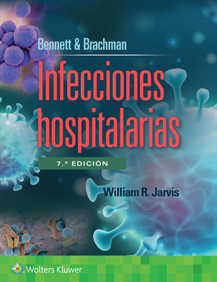 Bennett & Brachman. Infecciones Hospitalarias - Jarvis, William R, MD
