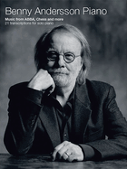 Benny Andersson Piano: Music from Abba, Chess and More - 21 Transcriptions