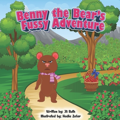 Benny the Bear's Fussy Adventure - Ruth, J a