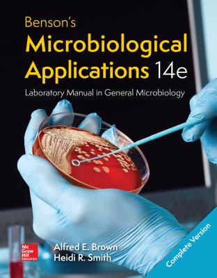 Benson's Microbiological Applications Laboratory Manual--Complete Version - Brown, Alfred E, and Smith, Heidi