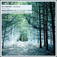Bent S�rensen: Snowbells - Adam Riis (tenor); Danish National Vocal Ensemble; Paul Hillier (conductor)