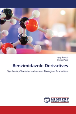 Benzimidazole Derivatives - Rathod, Ajay, and Patel, Chirag