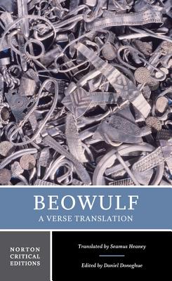 Beowulf: A Verse Translation - Donoghue, Daniel, Professor (Editor), and Heaney, Seamus (Translated by)