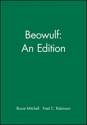 Beowulf: An Edition - Mitchell, Bruce (Editor), and Robinson, Fred C (Editor)