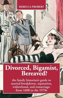 Bereaved? Divorced, Bigamist - Probert, Rebecca
