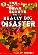 Berenstain Bear Scouts and the Really Big Disaster