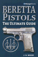 Beretta Pistols: The Ultimate Guide