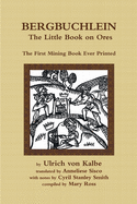 Bergbuchlein, the Little Book on Ores: The First Mining Book Ever Printed