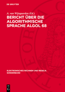 Bericht �ber Die Algorithmische Sprache ALGOL 68