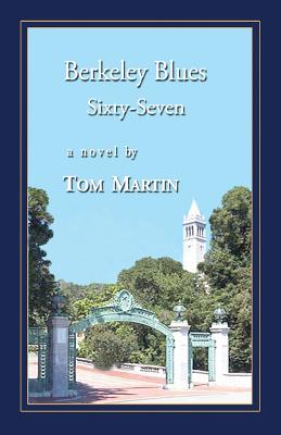Berkeley Blues, Sixty-Seven - Martin, Tom