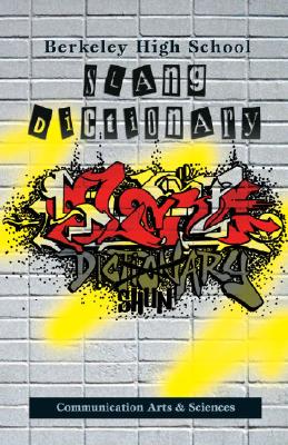Berkeley High School Slang Dictionary - Ayers, Rick (Editor)